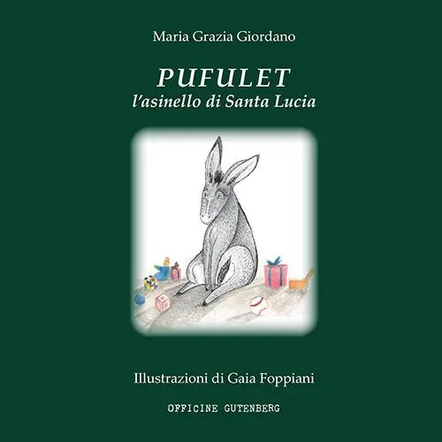 Pufulet l‘asinello di Santa Lucia. Una storia di Natale, di bimbi, di doni e d‘amore Offerta Limitata