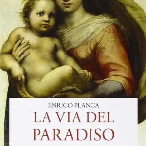 Nuova Collezione La via del Paradiso. Il bene, il male, la misericordia nella Divina Commedia