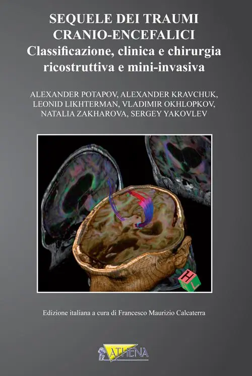 Reso Gratuito Sequele dei traumi cranio-encefalici. Classificazione, clinica e chirurgia ricostruttiva e mini-invasiva