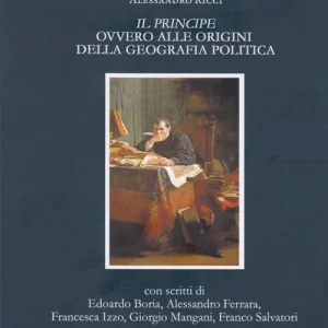 Il principe ovvero alle origini della geografia politica Pagamento Sicuro