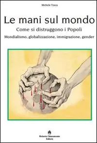 Ordina Subito Le mani sul mondo. Come si distruggono i popoli