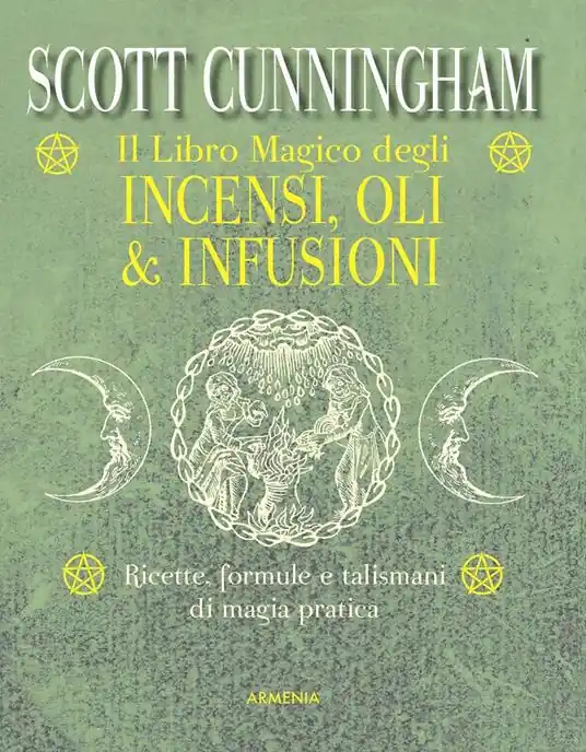 Il libro magico degli incensi, oli & infusioni. Ricette, formule e talismani di magia pratica Compra Adesso