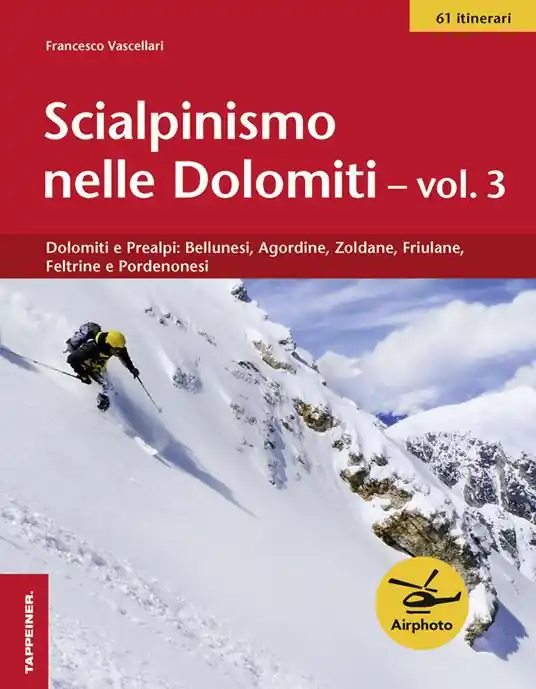 Pagamento Sicuro Scialpinismo nelle Dolomiti. Vol. 3 Dolomiti e prealpi bellunesi, agordine, zoldane, friulane, feltrine e pordenonesi