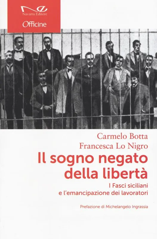 Nuovo Arrivo Il sogno negato della libertà. I Fasci siciliani e l‘emancipazione dei lavoratori