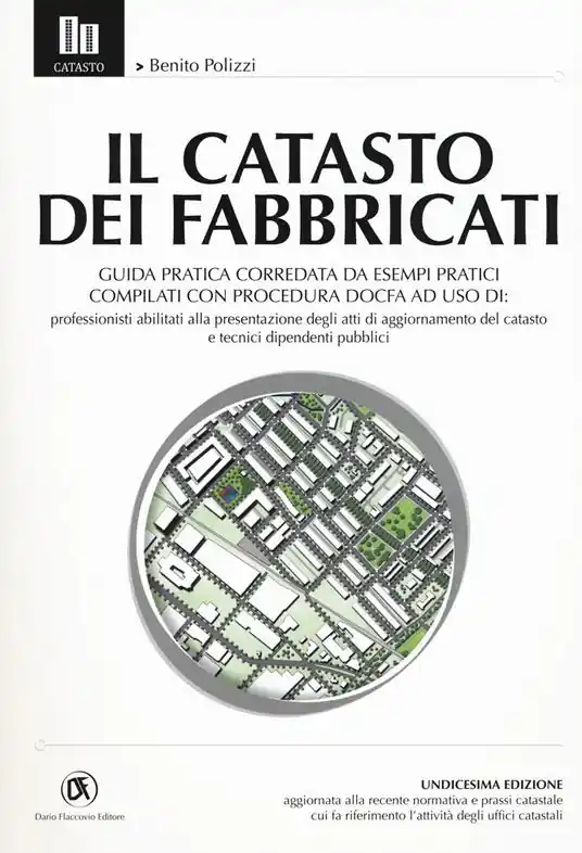 Ultime Pezzi Il catasto dei fabbricati. Guida pratica corredata da esempi pratici compilati con procedura Docfa