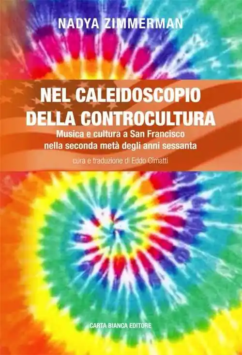 Saldi Nel caleidoscopio della controcultura. Musica e cultura a San Francisco nella seconda metà degli anni sessanta