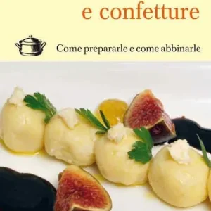 Marmellate e confetture. Come prepararle e come abbinarle Direttamente Dal Produttore