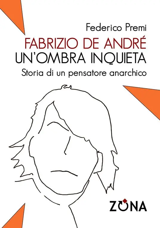 Fabrizio De André, un‘ombra inquieta. Ritratto di un pensatore anarchico Scelto Dai Clienti