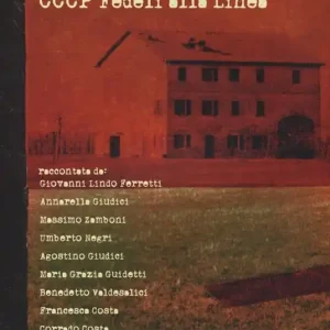 Fellegara. Dove sono nati i CCCP Fedeli alla linea. Ediz. illustrata Compra Oggi Stesso
