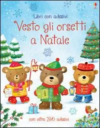 Bestseller Vesto gli orsetti a Natale. Con adesivi. Ediz. illustrata