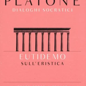 Eutidemo. Sull‘eristica. Dialoghi socratici. Testo greco a fronte Sconto