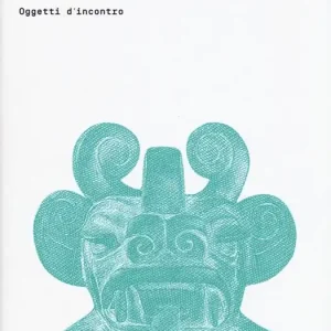 Mudec. Museo delle culture. Oggetti d‘incontro. Catalogo delle opere e guida al percorso. Ediz. illustrata Offerta Lampo