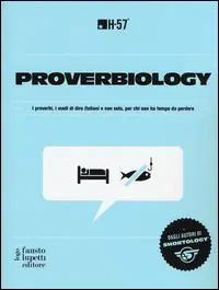 Pagamento Sicuro Proverbiology. I proverbi, i modi di dire italiani e non solo, per chi non ha tempo da perdere