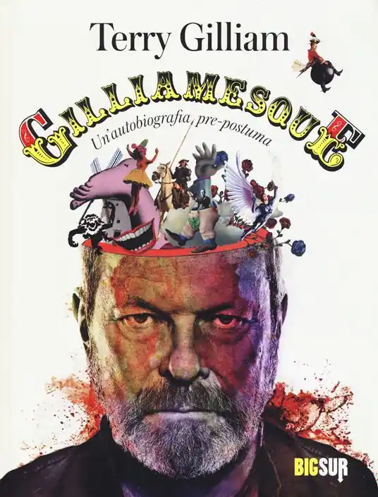 Gilliamesque. Un‘autobiografia pre-postuma Super Prezzo