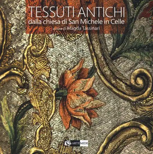 Bestseller Tessuti antichi dalla Chiesa di S. Michele in Celle. Ediz. illustrata
