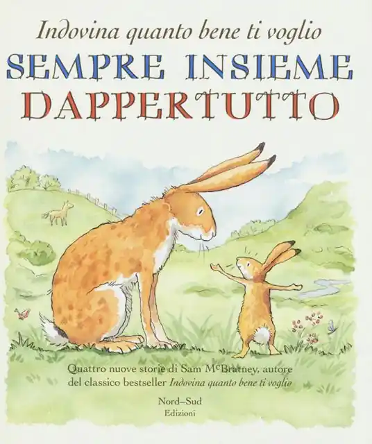 Sempre insieme dappertutto. Indovina quanto bene ti voglio Saldi