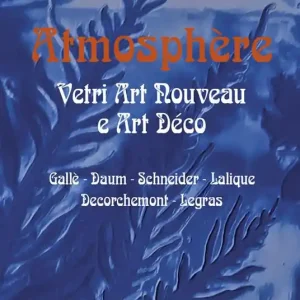 Atmosphere. Vetri Art Nouveau a Art Déco. Gallè, Daum, Schnaider, Lalique, Decorchemont, Legras. Ediz. illustrata Non Perdere