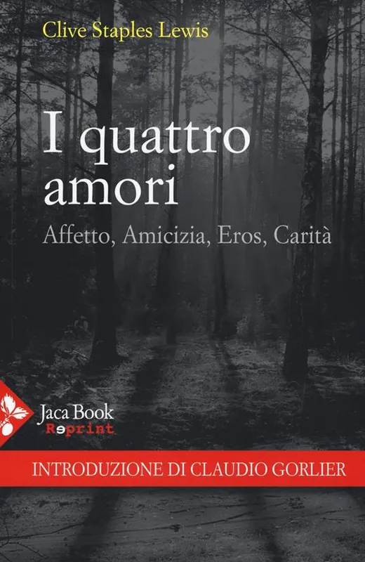 I quattro amori. Affetto, amicizia, eros, carità Prezzo Di Fabbrica