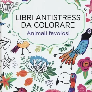 Ultime Pezzi Animali favolosi. Libri antistress da colorare