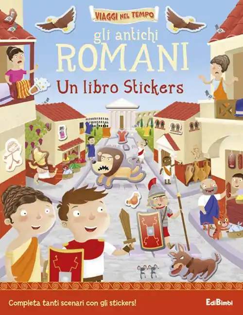 Gli antichi romani. Un libro stickers. Ediz. illustrata Promozione