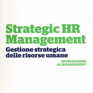 Esclusivo Strategic HR Management. Gestione strategica delle risorse umane