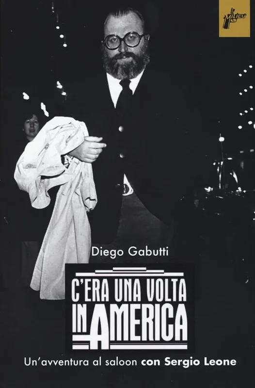 Ultimissimo Modello C‘era una volta in America. Un‘avventura al saloon con Sergio Leone