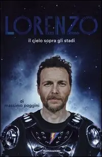 Compra Adesso Lorenzo. Il cielo sopra gli stadi
