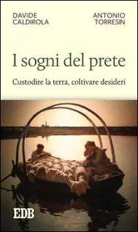 Must-Have I sogni del prete. Custodire la terra, coltivare desideri