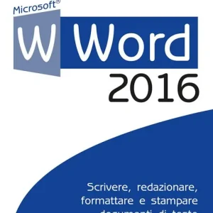 Compra Online Word 2016. Scrivere, redazionare, formattare e stampare documenti di testo