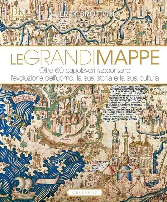 Offerta Speciale Le grandi mappe. Oltre 60 capolavori raccontano l‘evoluzione dell‘uomo, la sua storia e la sua cultura. Ediz. illustrata