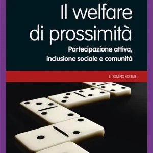 Occasione Il welfare di prossimità. Partecipazione attiva, inclusione sociale e comunità. Con DVD