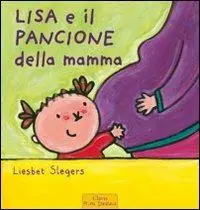Nuovo Arrivo Lisa e il pancione della mamma. Ediz. illustrata