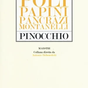Bestseller Pinocchio. Poli, Papini, Pancrazi, Montanelli