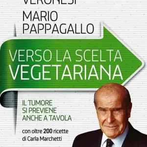 Verso la scelta vegetariana. Il tumore si previene anche a tavola Prezzo Ridotto
