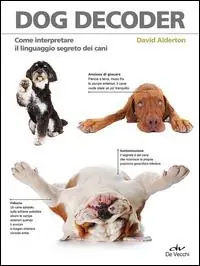 Più Venduto Dog decoder. Come interpretare il linguaggio segreto dei cani
