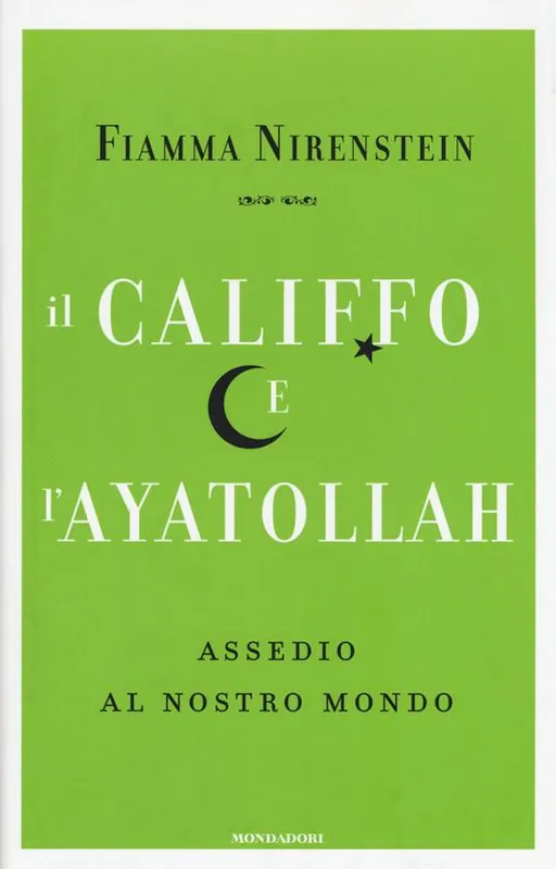 Il Califfo e l‘Ayatollah. Assedio al nostro mondo Saldi