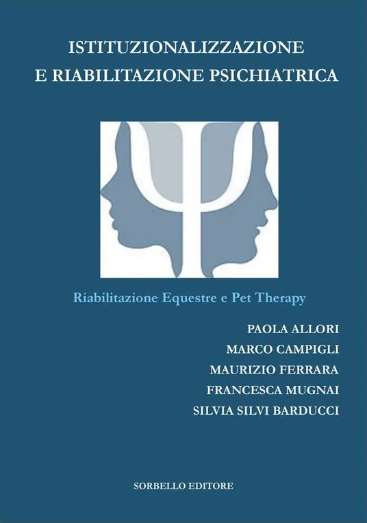 Istituzionalizzazione e riabilitazione psichiatrica. Riabilitazione equestre e pet therapy Prezzo Di Fabbrica