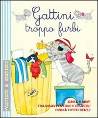 Gattini troppo furbi. Ediz. illustrata Prezzo Scontato