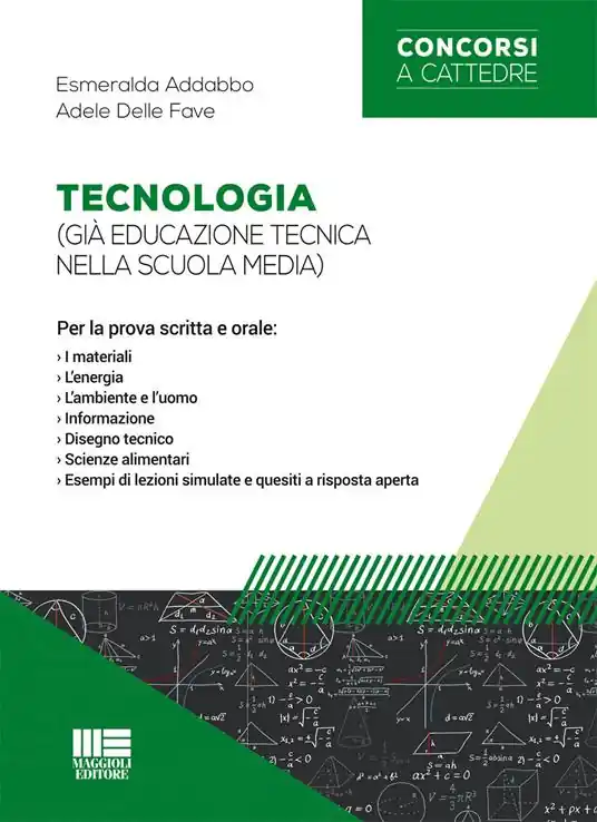 Tecnologia (già educazione tecnica nella scuola media). Per la prova scritta e orale Soddisfatti O Rimborsati