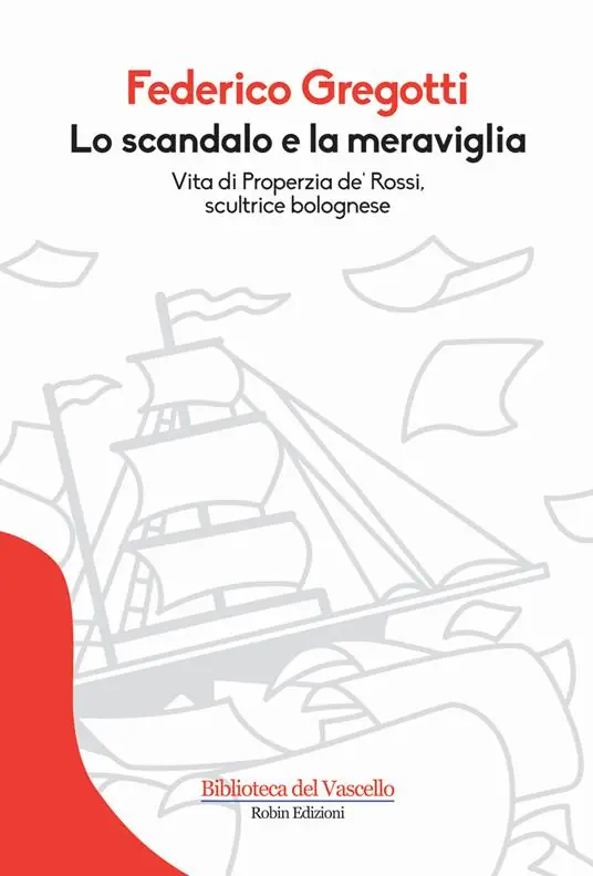 Super Prezzo Lo scandalo e la meraviglia. Vita di Properzia de‘ Rossi, scultrice bolognese
