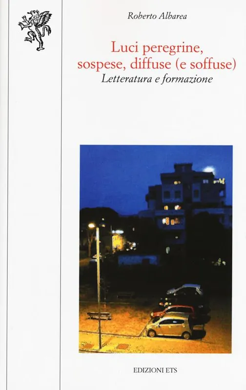 Luci peregrine, sospese, diffuse (e soffuse). Letteratura e formazione Sconto
