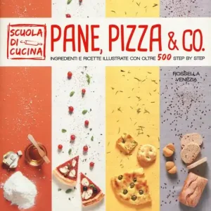 Pane, pizza & co. Ingredienti e ricette illustrate con oltre 500 step by step Professionale