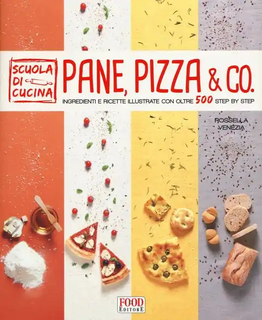 Pane, pizza & co. Ingredienti e ricette illustrate con oltre 500 step by step Professionale