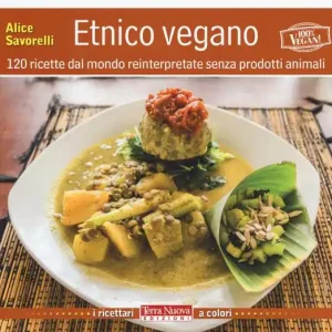 Etnico vegano. 120 ricette dal mondo reinterpretate senza prodotti animali Offerta Limitata