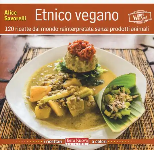 Etnico vegano. 120 ricette dal mondo reinterpretate senza prodotti animali Offerta Limitata