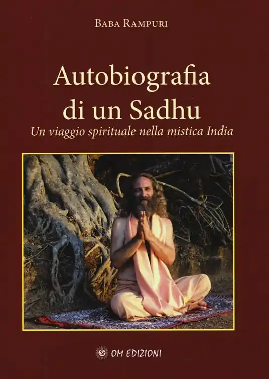 Autobiografia di un Sadhu. Un viagio spirituale nella mistica India Più Venduto