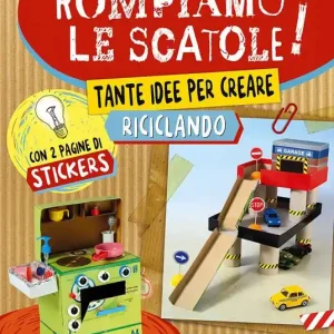 Compra Oggi Stesso Rompiamo le scatole! Tante idee per creare riciclando. Con adesivi