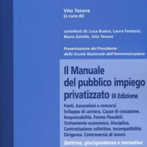 Il manuale del pubblico impiego privatizzato. Dottrina, giurisprudenza e normativa Offerta Del Giorno