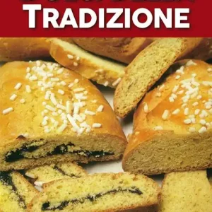 Dolci della tradizione. Il grande libro dei golosi Acquista Ora