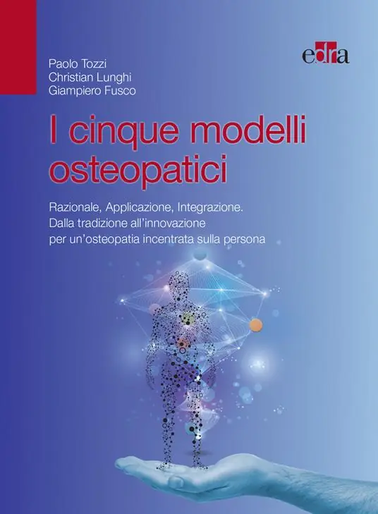 Offerta Speciale I cinque modelli osteopatici. Razionale, applicazione, integrazione. Dalla tradizione all‘innovazione per un‘osteopatia incentrata sulla persona